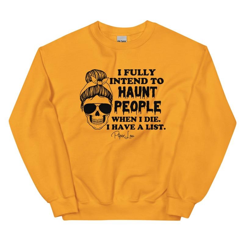 I Fully Intend To Haunt People Graphic Crewneck Sweatshirt T-Shirts, Hoodie | HypeDripTees.com