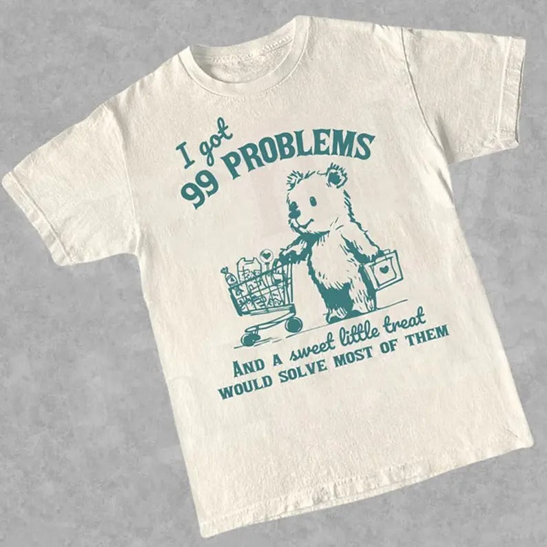 I Got 99 Problems and A Sweet Little Treat Would Solve Most of Them T-Shirt, Funny Cute Little Bear Shirt, Retro 90s...