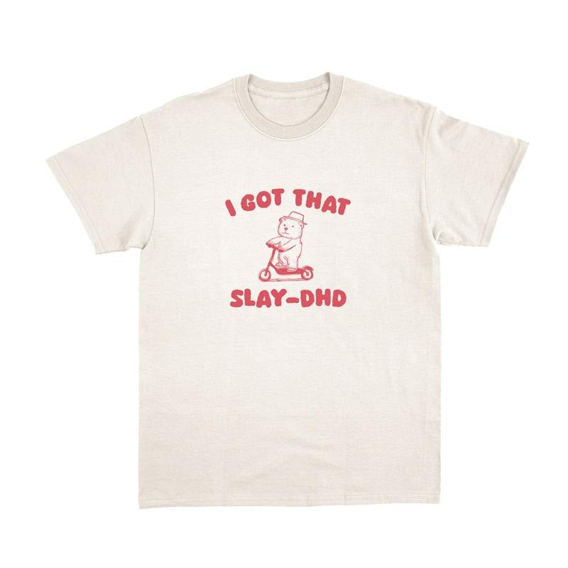 I Got That Slay-DHD