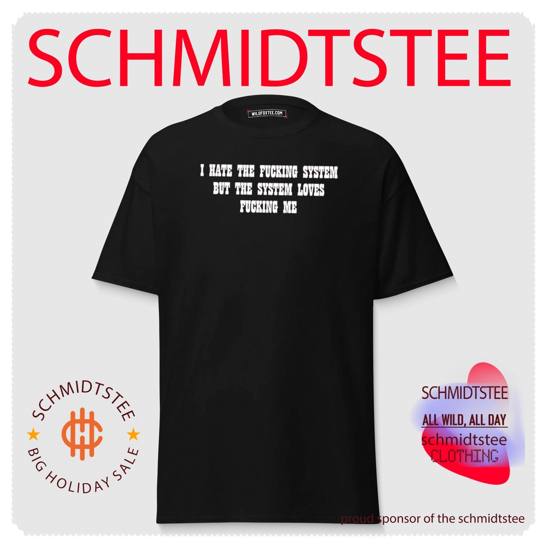 I Hate The Fucking System But The System Loves Fucking Me shirt