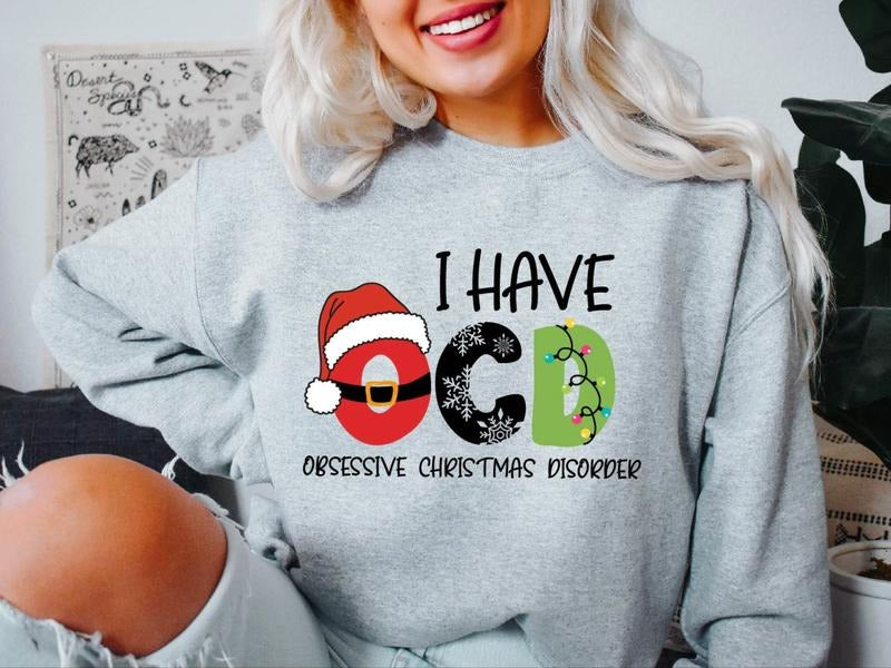 I Have OCD Sweatshirt, Obsessive Christmas Disorder Sweater, OCD Christmas Gift Hoodie, Family X-mas Party Sweatshirt,...