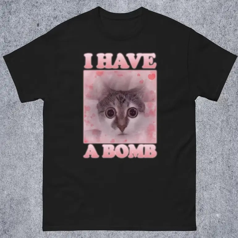 I Have a Bomb Funny Cat Dank meme Tee Shirt Gift for Woman and Man, Cat Lover Gifts Hoodie, Sweatshirt | HypeDripTees.com
