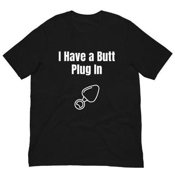 I Have a Butt Plug in Shirt, Funny Trendy Adult Humor Shirt, Funny Y2k Shirt, Inappropriate Butt Stuff Sexual Shirt,...