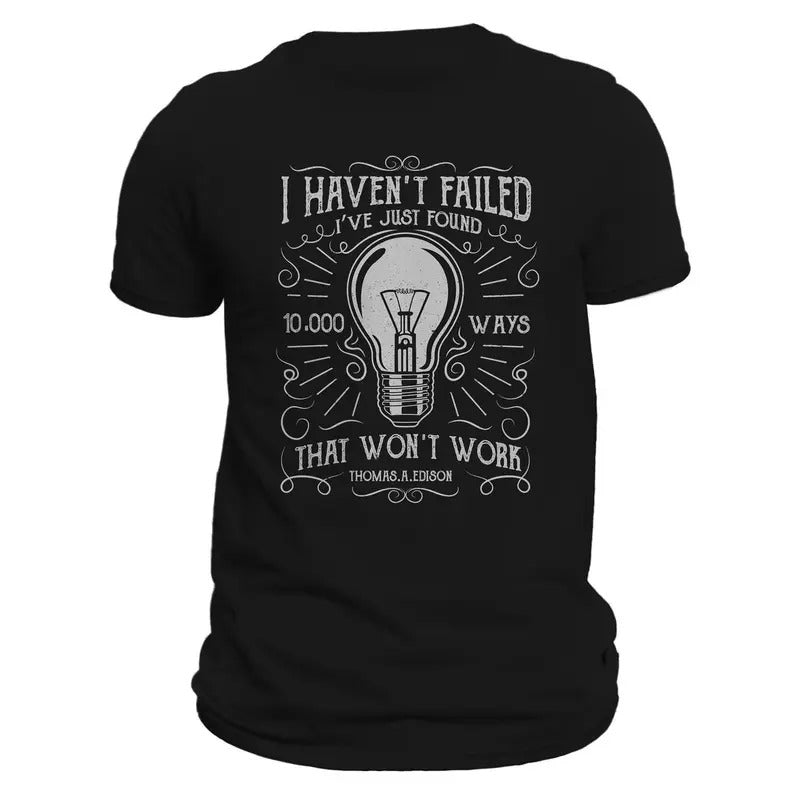 I Haven't Failed Electrician Thomas Edison Men's T-Shirt Casual Classic Hoodie, Sweatshirt | HypeDripTees.com