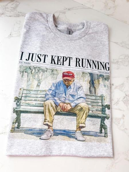 I Just Kept Running T-shirt Graphic Tee Trump Unisex Comfy Womenswear Top Menswear Hoodie, Sweatshirt | HypeDripTees.com