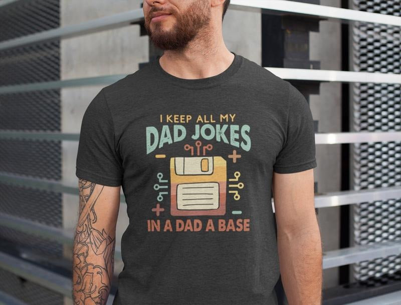 I Keep All My Dad Jokes In A Dad-a-base Shirt Hoodie Sweater Dadabase Tshirt New Dad Shirt Dad Shirt Daddy Shirt Father's...
