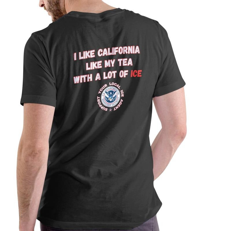 I LIKE CALIFORNIA LIKE MY TEA, WITH A LOT OF ICE T Shirt, Unisex Cotton Hoodie, Sweatshirt | HypeDripTees.com