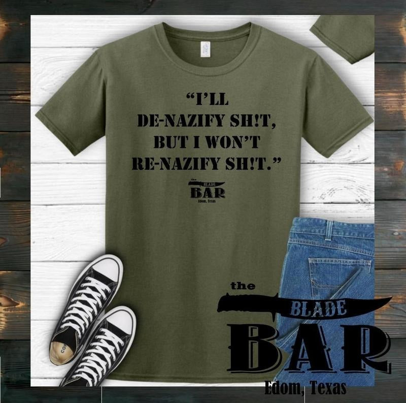 I'LL DE-NAZIFY SHIT, BUT I WON'T RE-NAZIFY SH!T T-Shirt Hoodie, Sweatshirt | HypeDripTees.com