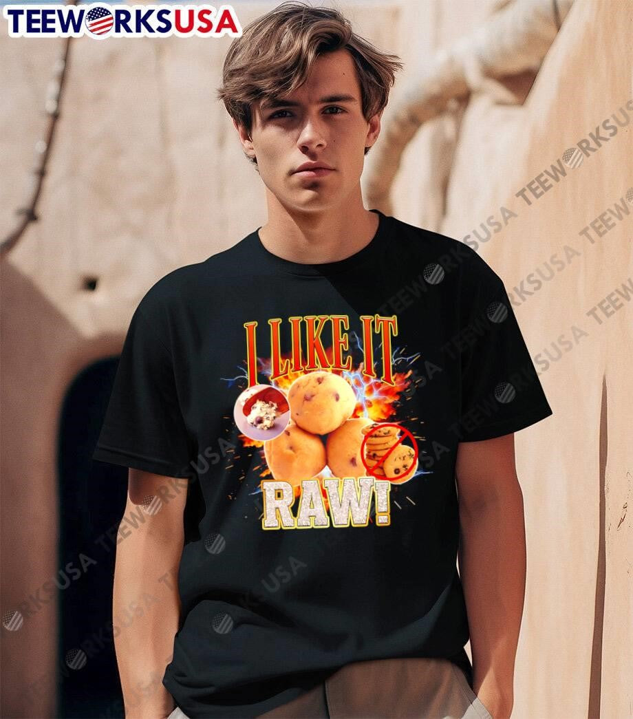 I Like It Raw Cookie Dough T-Shirt