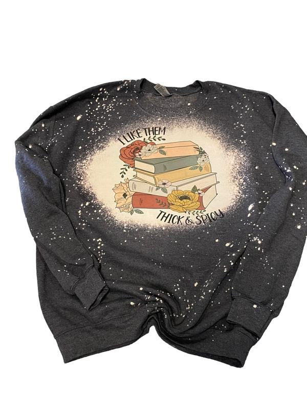 I Like Them Thick and Spicy Book sweatshirt - Bleached unisex fit crewneck sweatshirt T-Shirts, Hoodie | HypeDripTees.com