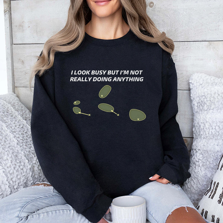 I Look Busy But I’m Not Really Doing Anything T Shirt