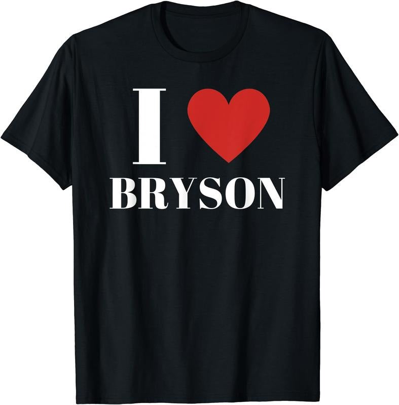 I Love BRYSON Shirt, I Heart Family Lover T-Shirt | Unisex Cotton Tee, Size S-5XL Hoodie, Sweatshirt | HypeDripTees.com