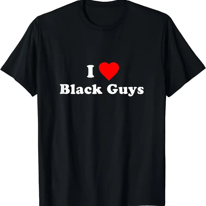 I Love Black Guys T-Shirt | Unisex Cotton Tee, Short Sleeve, Size S-5XL Hoodie, Sweatshirt | HypeDripTees.com