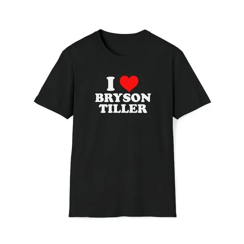 I Love Bryson Tiller Custom T-Shirt, Gift For Him, Gift For Her, Menswear Cotton Classic Casual Basic Short Sleeve...