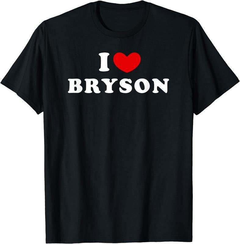 I Love Bryson, I Heart Bryson T-Shirt | Unisex Cotton Tee, Size S-5XL Hoodie, Sweatshirt | HypeDripTees.com