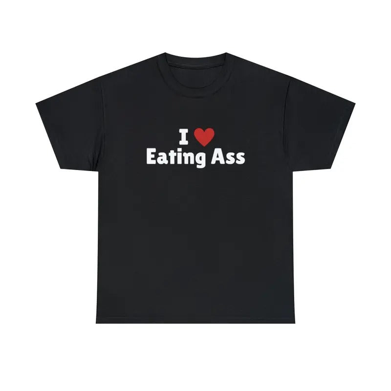 I Love Eating Ass T-Shirt, I Heart Eating Ass Tee Shirt Hoodie, Sweatshirt | HypeDripTees.com
