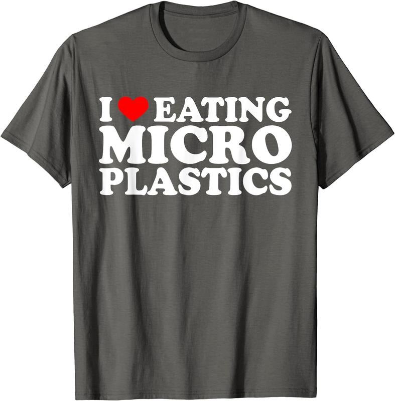 I Love Eating Micro plastics T-Shirt | Unisex Cotton Tee, Size S-5XL Hoodie, Sweatshirt | HypeDripTees.com