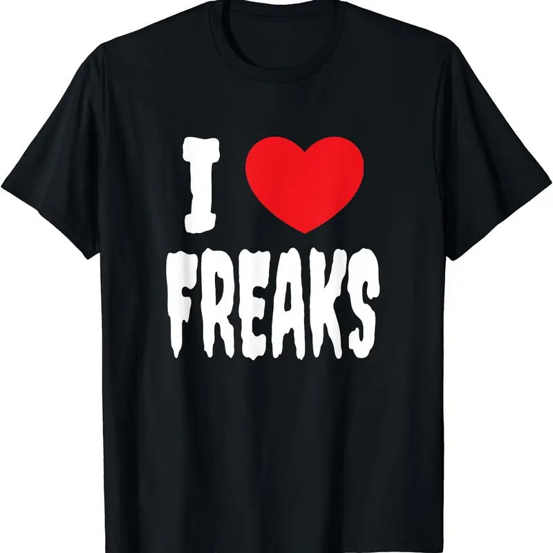 I Love Freaks Cotton Short Sleeve Size S 5XL T-Shirts, Hoodie, Sweatshirt