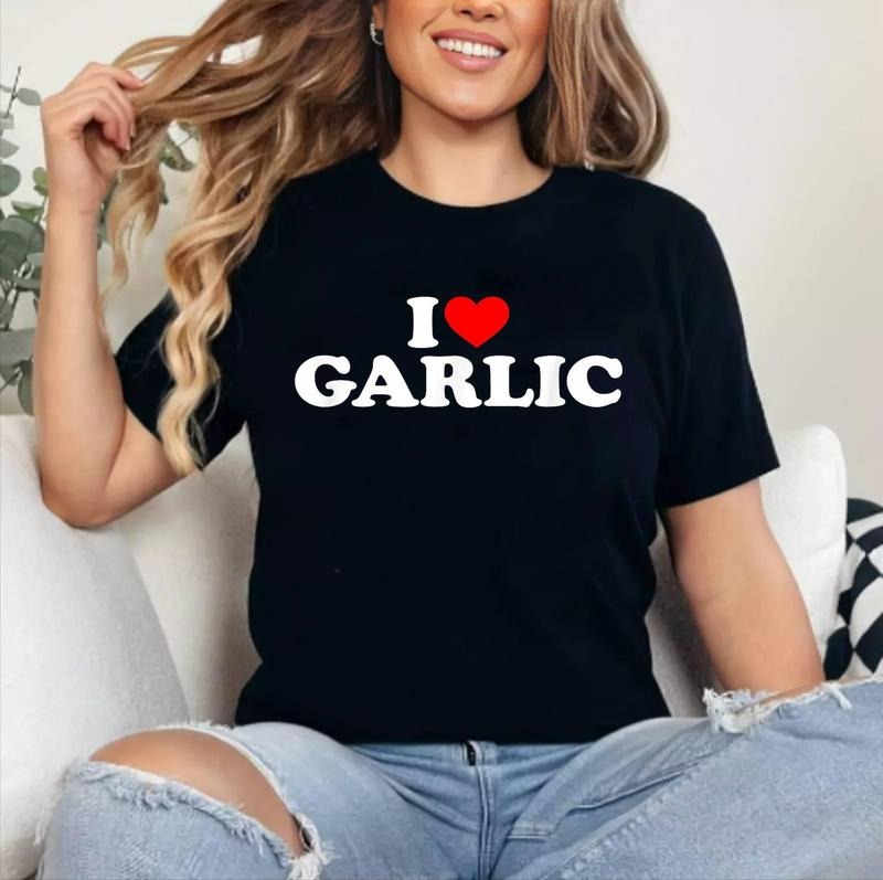 I Love Garlic T-Shirt | Cotton 100%, Crewneck, Top Womenswear Hoodie, Sweatshirt | HypeDripTees.com
