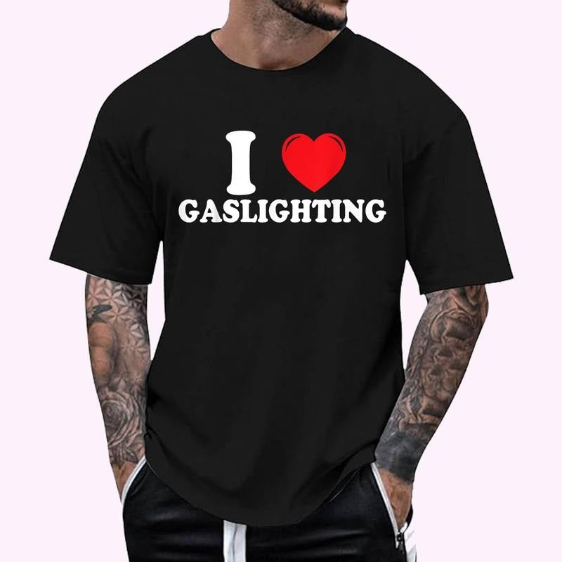 I Love Gaslighting I Heart Gaslighting Funny Gaslighting T-Shirt