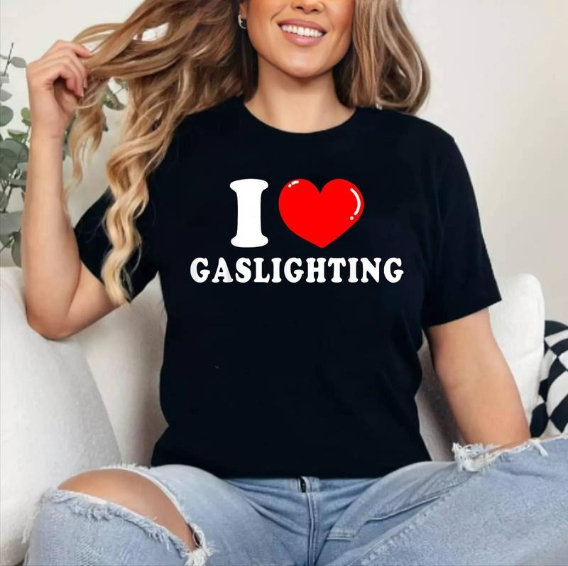 I Love Gaslighting I Red Heart Gaslighting Apparel I Love Gaslighting Funny T-Shirt , Cotton 100%, Crewneck, Short...