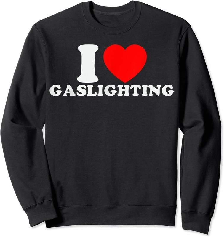 I Love Gaslighting Shirt, I Heart Gaslighting Unisex Crewneck Sweatshirt Hoodie | HypeDripTees.com