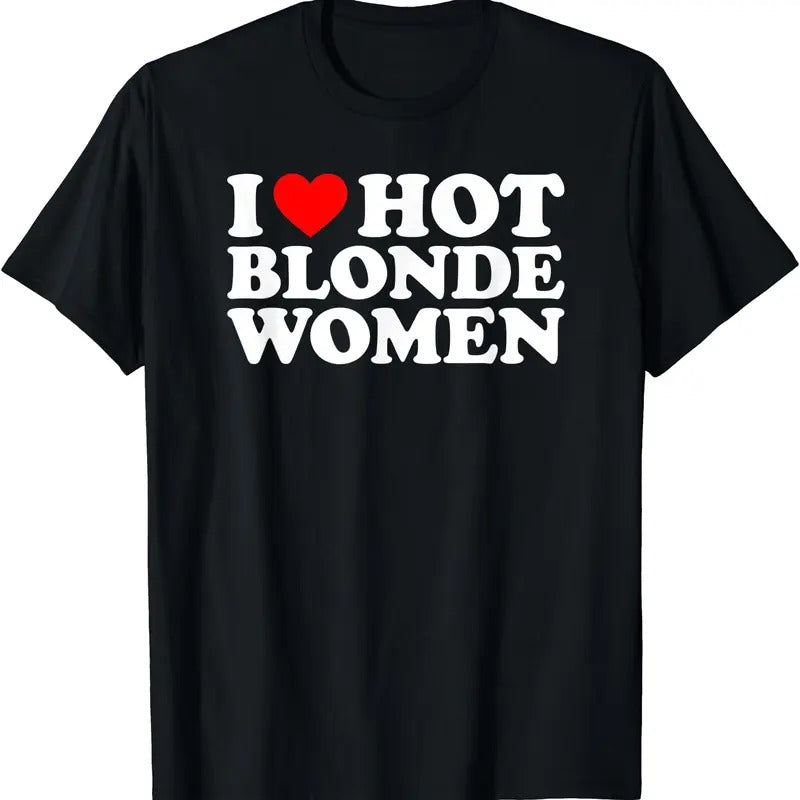 I Love Hot Blonde Women T-Shirt Hoodie, Sweatshirt | HypeDripTees.com