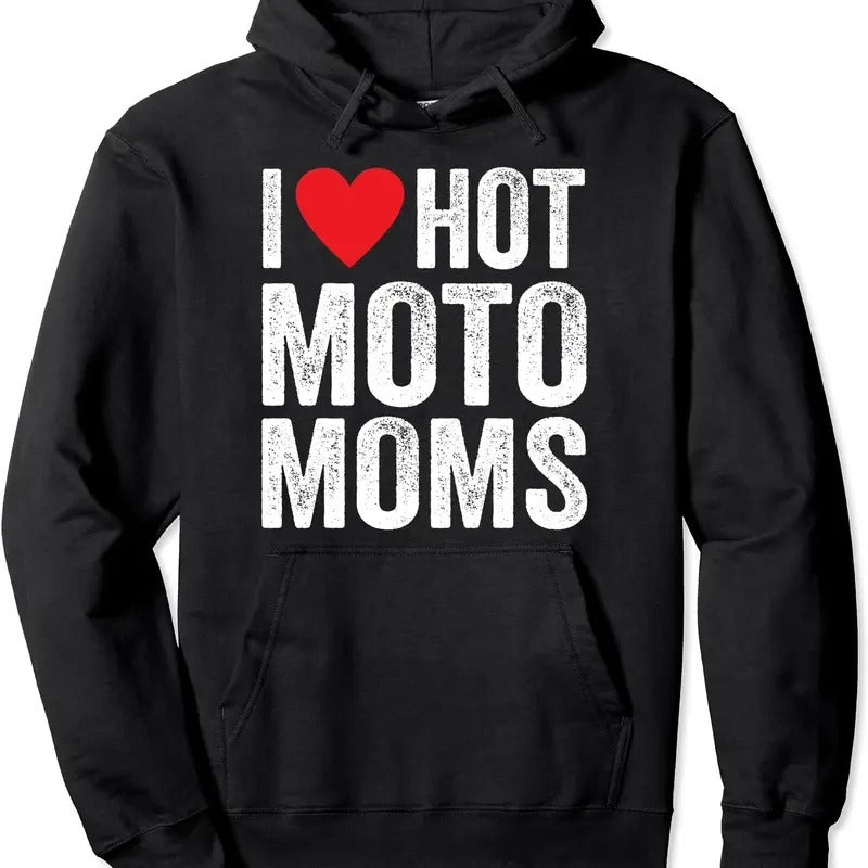 I Love Hot Moto Moms Funny Quote I Heart Hot Moto Moms Hoodie | Unisex Hooded Sweatshirt T-Shirts | HypeDripTees.com