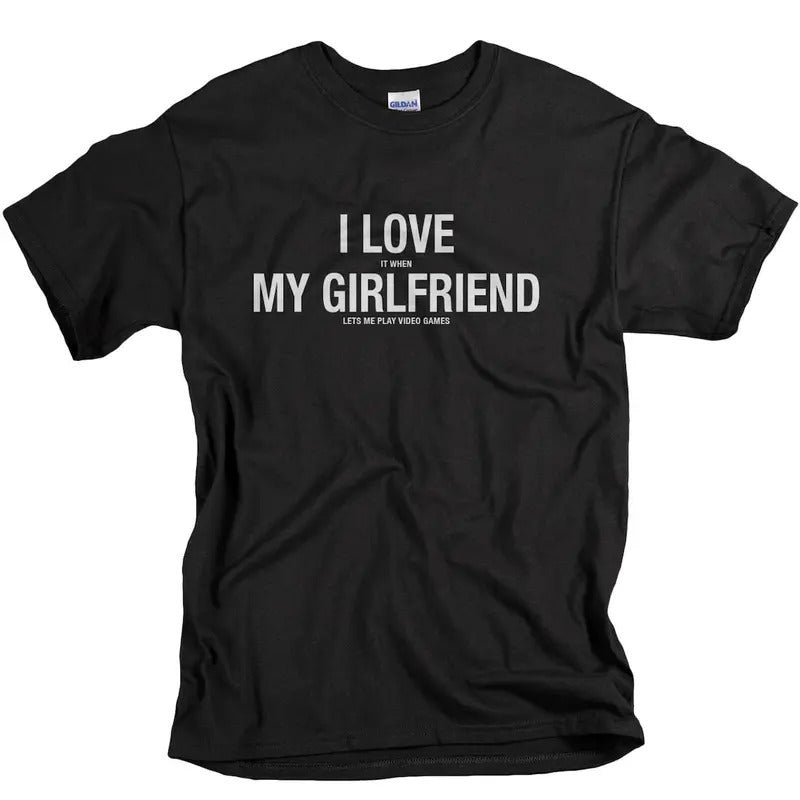 I Love It When My Girlfriend Let's Me Play Video Game T-shirt - Boyfriend Gifts