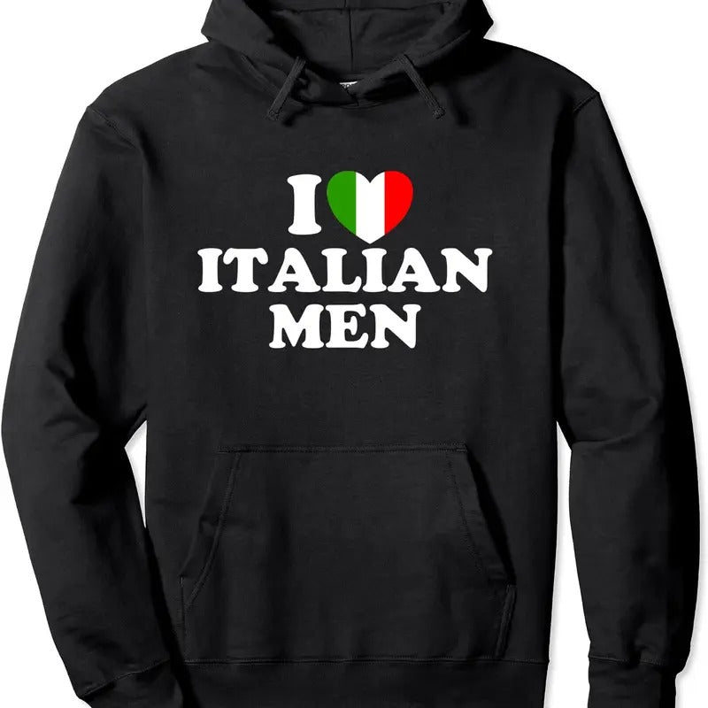 I Love Italian Men Pullover Hoodie | Unisex Hooded Sweatshirt T-Shirts | HypeDripTees.com