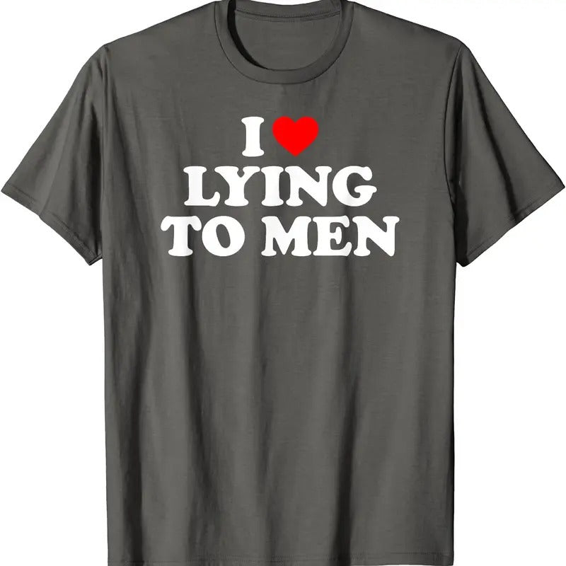 I Love Lying To Men, I Heart Lying To Men T-Shirt | Unisex Cotton Tee, Size S-5XL Hoodie, Sweatshirt | HypeDripTees.com