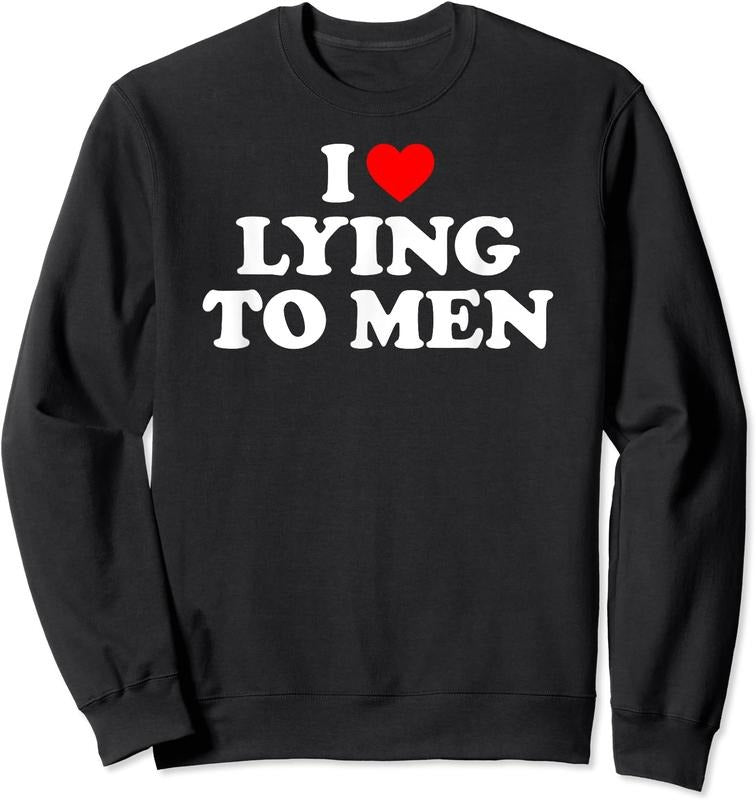I Love Lying To Men, I Heart Lying To Men Unisex Crewneck Sweatshirt T-Shirts, Hoodie | HypeDripTees.com