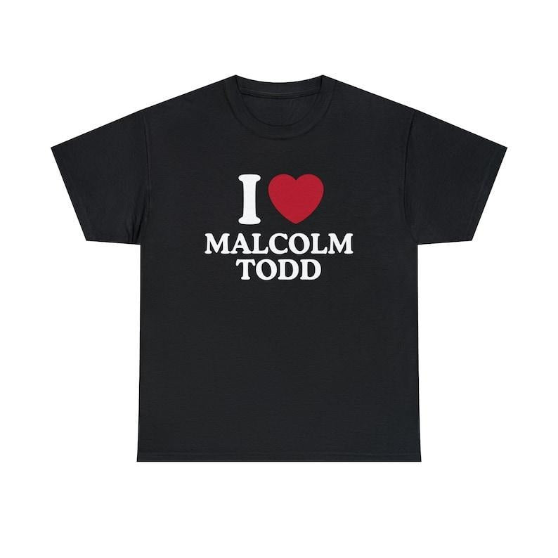I Love Malcolm Todd Shirt Hoodie, Sweatshirt | HypeDripTees.com