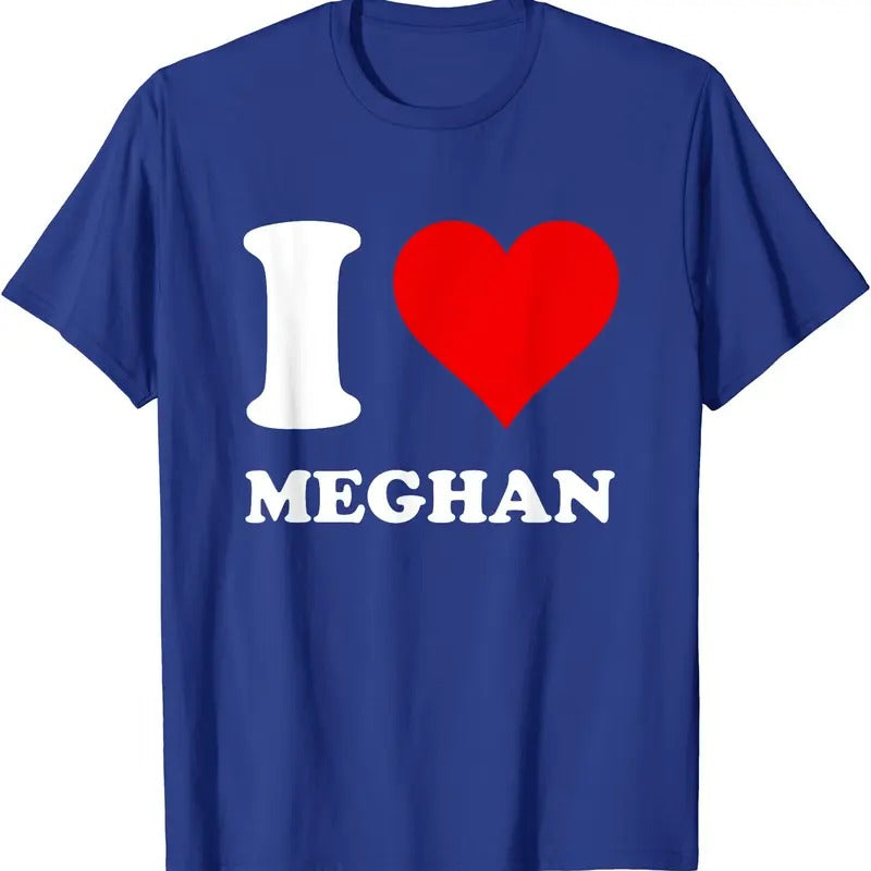I Love Meghan T-Shirt | Unisex Cotton Tee, Size S-5XL Hoodie, Sweatshirt | HypeDripTees.com