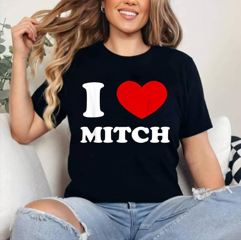 I Love Mitch I Heart Mitch Funny Mitch T-Shirt | Cotton 100%, Crewneck, Top Womenswear Hoodie, Sweatshirt | HypeDripTees.com