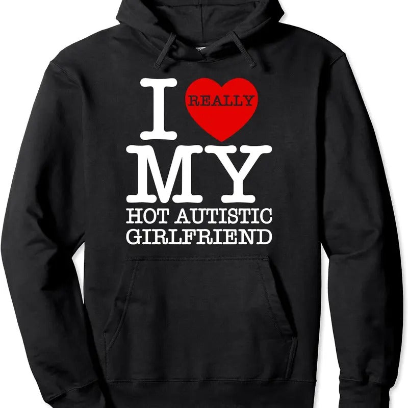 I Love My Autistic Girlfriend Heart GF Couple Hooded T-Shirts, Hoodie, Sweatshirt