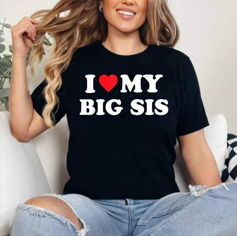 I Love My Big Sis Big Little Sister Matching T-Shirt , Cotton 100%, Crewneck, Short Sleeve, Top Womenswear Hoodie, Sweatshirt