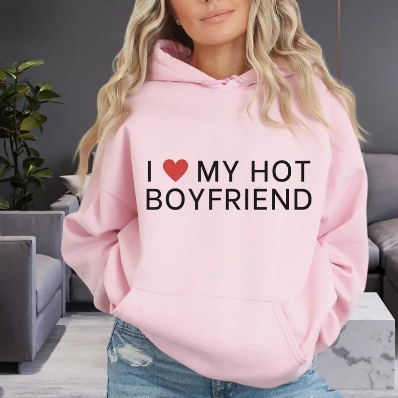I Love My Boyfriend Hoodie, I Love My Boyfriend Shirt, HL112 Sweatshirt | HypeDripTees.com