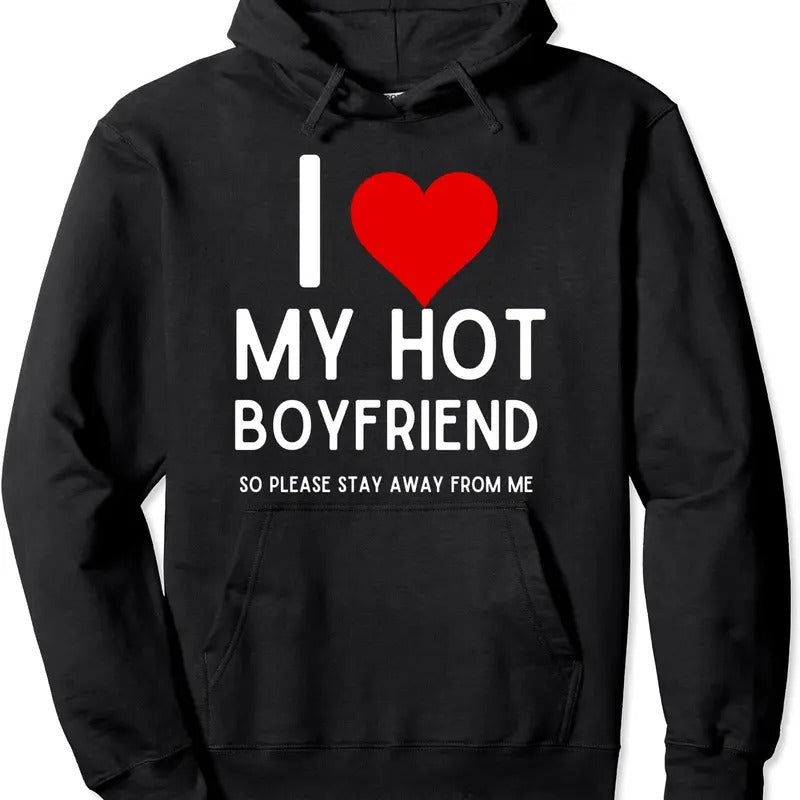 I Love My Boyfriend I Love My Hot Boyfriend Gift Idea Pullover Hoodie | Unisex Hooded Sweatshirt T-Shirts | HypeDripTees.com