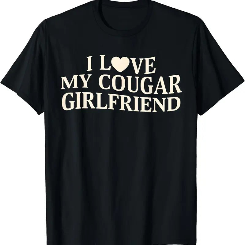 I Love My Cougar Girlfriend Funny Saying Girlfriend T-Shirt, Unisex Cotton Tee Gifts Hoodie, Sweatshirt | HypeDripTees.com
