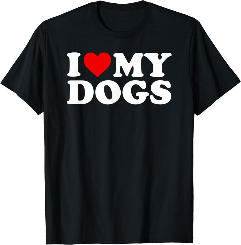 I Love My Dogs T-Shirt | Unisex Cotton Tee, Short Sleeve, Size S-5XL Hoodie, Sweatshirt | HypeDripTees.com