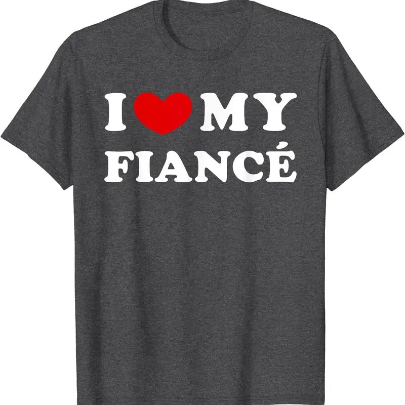 I Love My Fiancé, I Heart My Fiancé T-Shirt | Unisex Cotton Tee, Size S-5XL Hoodie, Sweatshirt | HypeDripTees.com