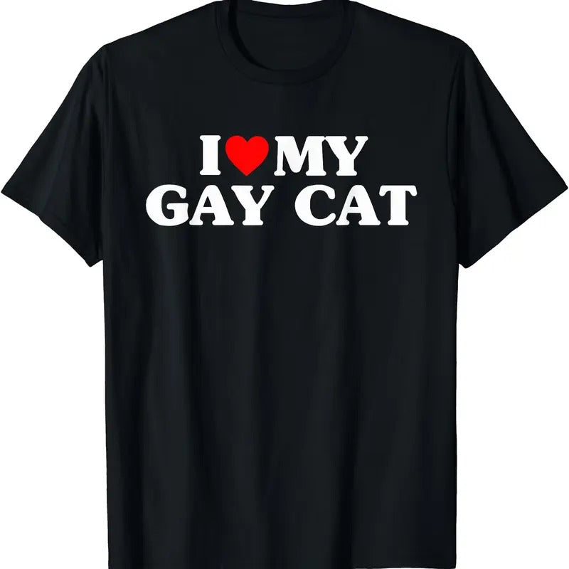 I Love My Gay Cat Funny T-Shirt, Unisex Cotton Tee Gifts Hoodie, Sweatshirt | HypeDripTees.com