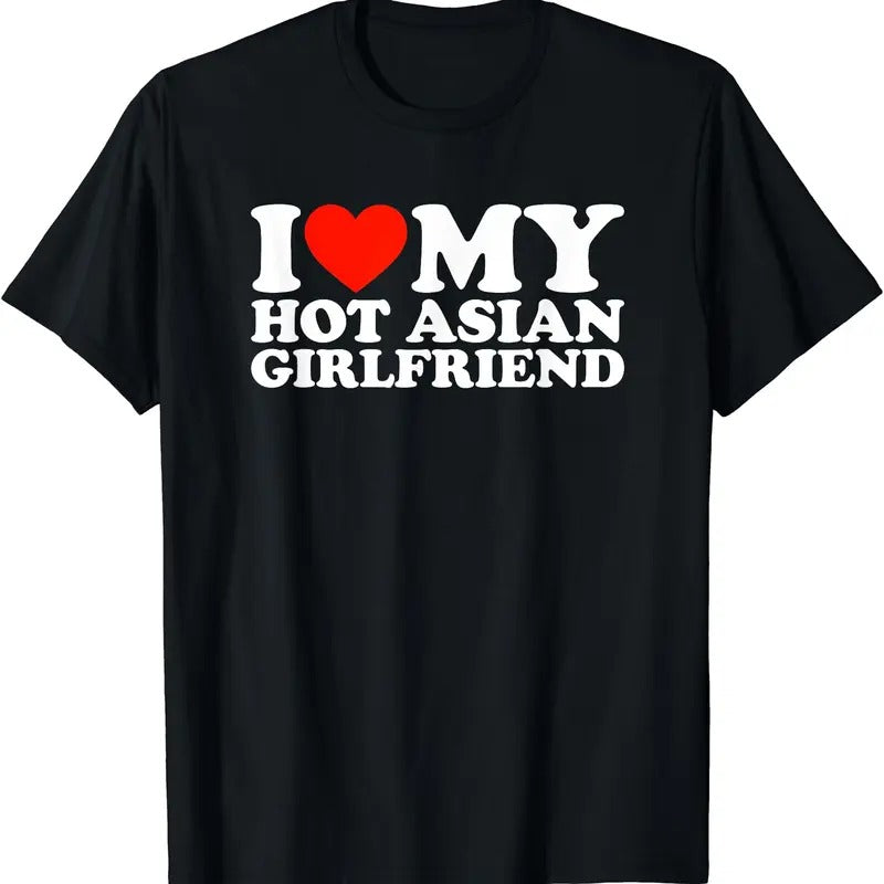 I Love My Hot Asian Girlfriend T-Shirt | Unisex Cotton Tee, Size S-3XL Hoodie, Sweatshirt | HypeDripTees.com