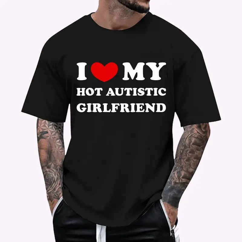 I Love My Hot Autistic Girlfriend, I Heart My Autistic GF T-Shirt | Tee Gifts for Boys Men, COTTON, Size S-3XL Menswear...
