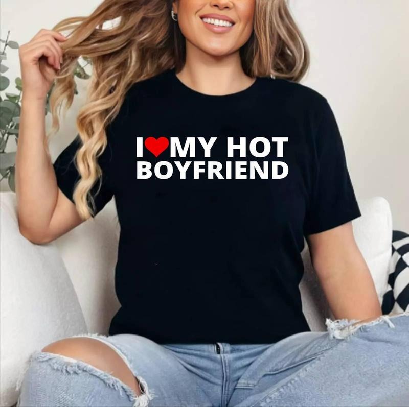 I Love My Hot Boyfriend, With A Red Heart T-Shirt | Cotton 100%, Crewneck, Top Womenswear Comfort Fabric Hoodie, Sweatshirt