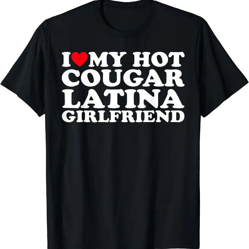 I Love My Hot Cougar Latina Girlfriend T-Shirt Hoodie, Sweatshirt | HypeDripTees.com