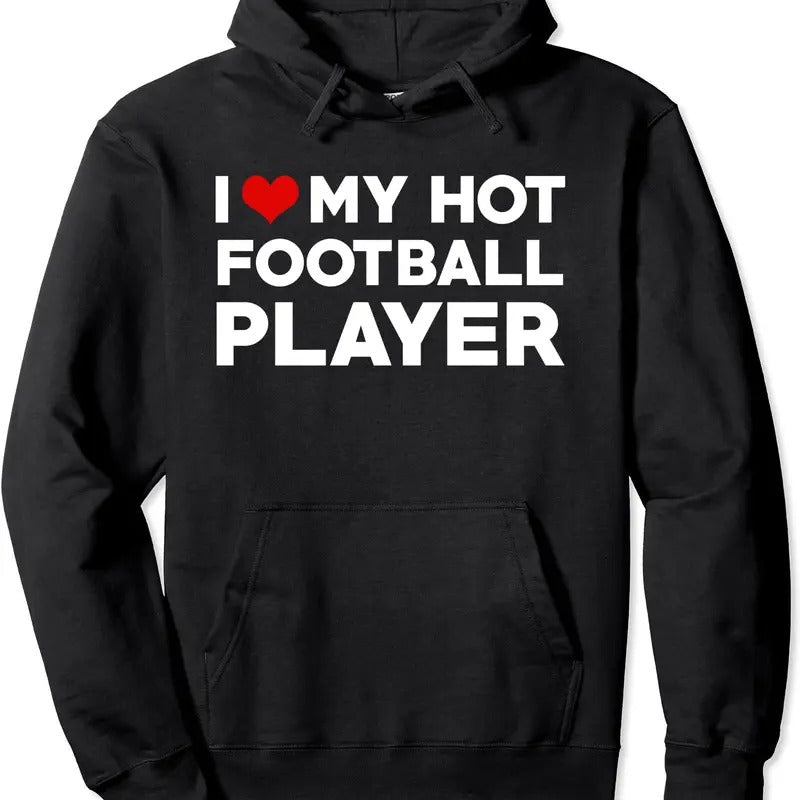 I Love My Hot Football Player Husband Wife Friend Hoodie | Unisex Hooded Sweatshirt T-Shirts | HypeDripTees.com