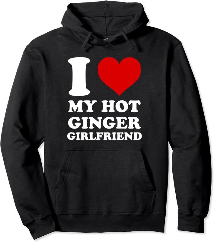 I Love My Hot Ginger Girlfriend, I Heart My Ginger GF Hoodie | Unisex Hooded Sweatshirt T-Shirts | HypeDripTees.com