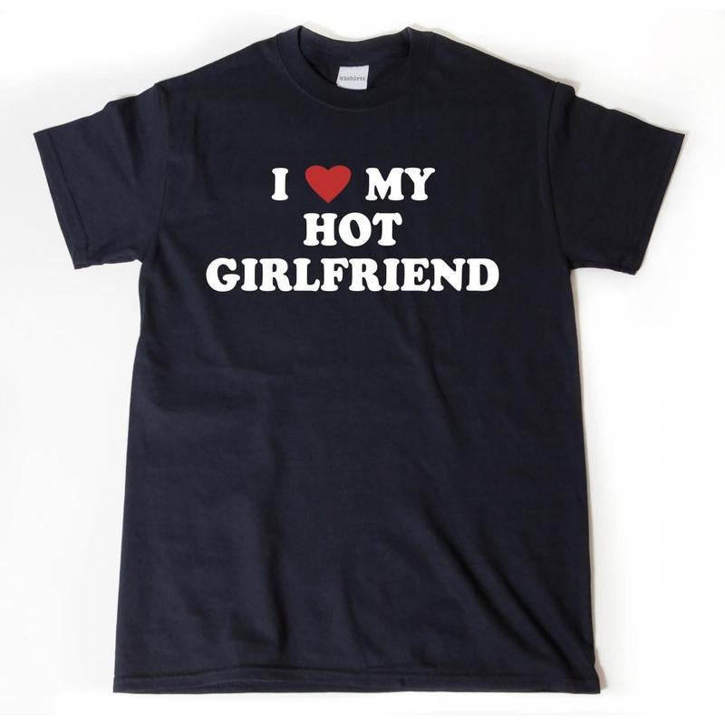 I Love My Hot Girlfriend Shirt, I Heart My Hot Girlfriend T-shirt, Valentine's Day Gift for Boyfriend or Girlfriend,...